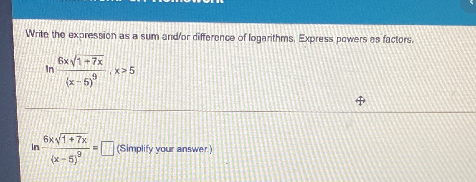  Write the expression as a sum and/or difference of logarithms. Express