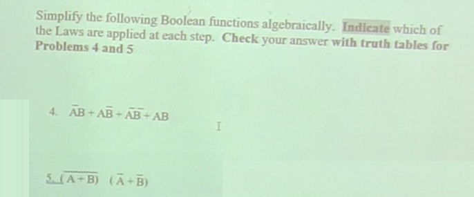 laws you used if any at each step. Simplify the following Boolean