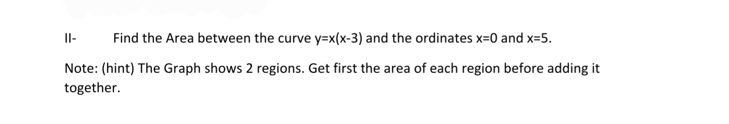 KINDLY PLEASE DIGITALIZED IT 11- Find the Area between the curve