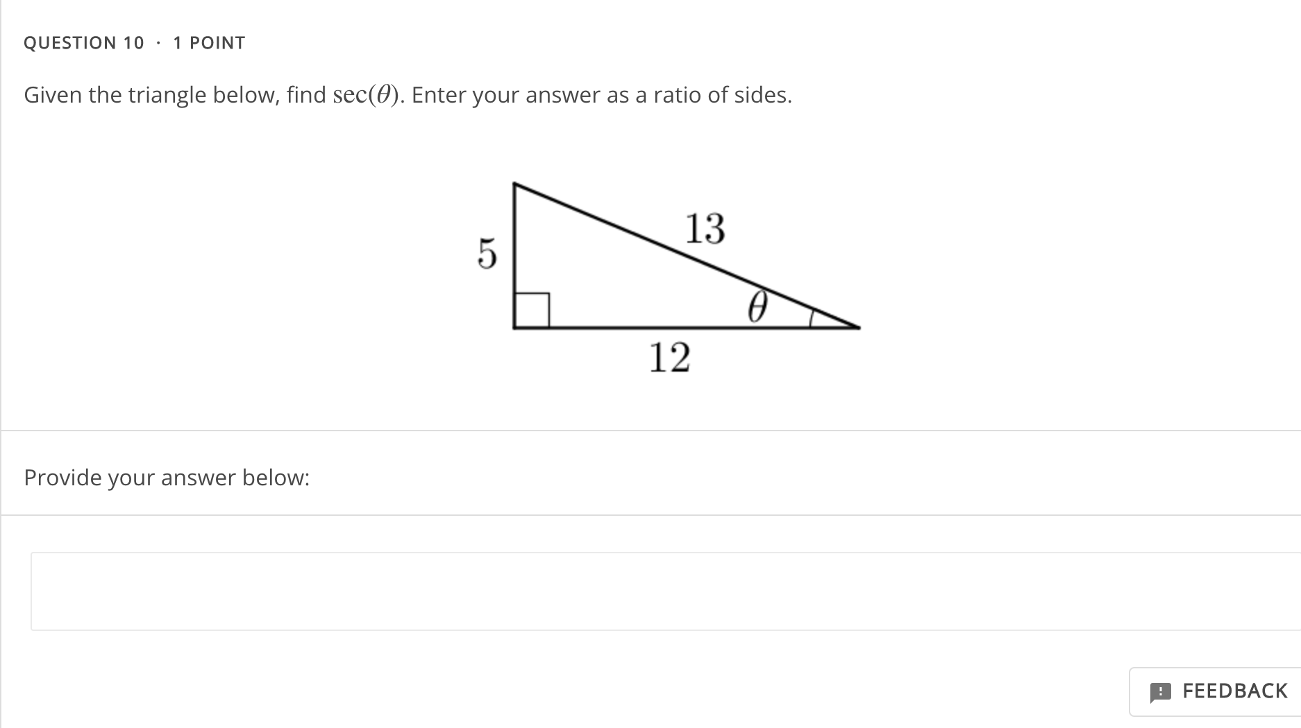 QUESTION 10 - 1 POINT Given the triangle below, find sec(9).