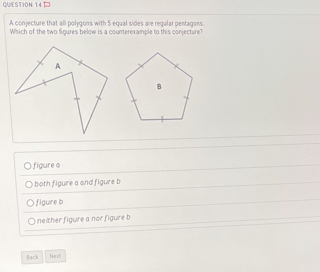  QUESTION 14 A conjecture that all polygons with 5 equal sides