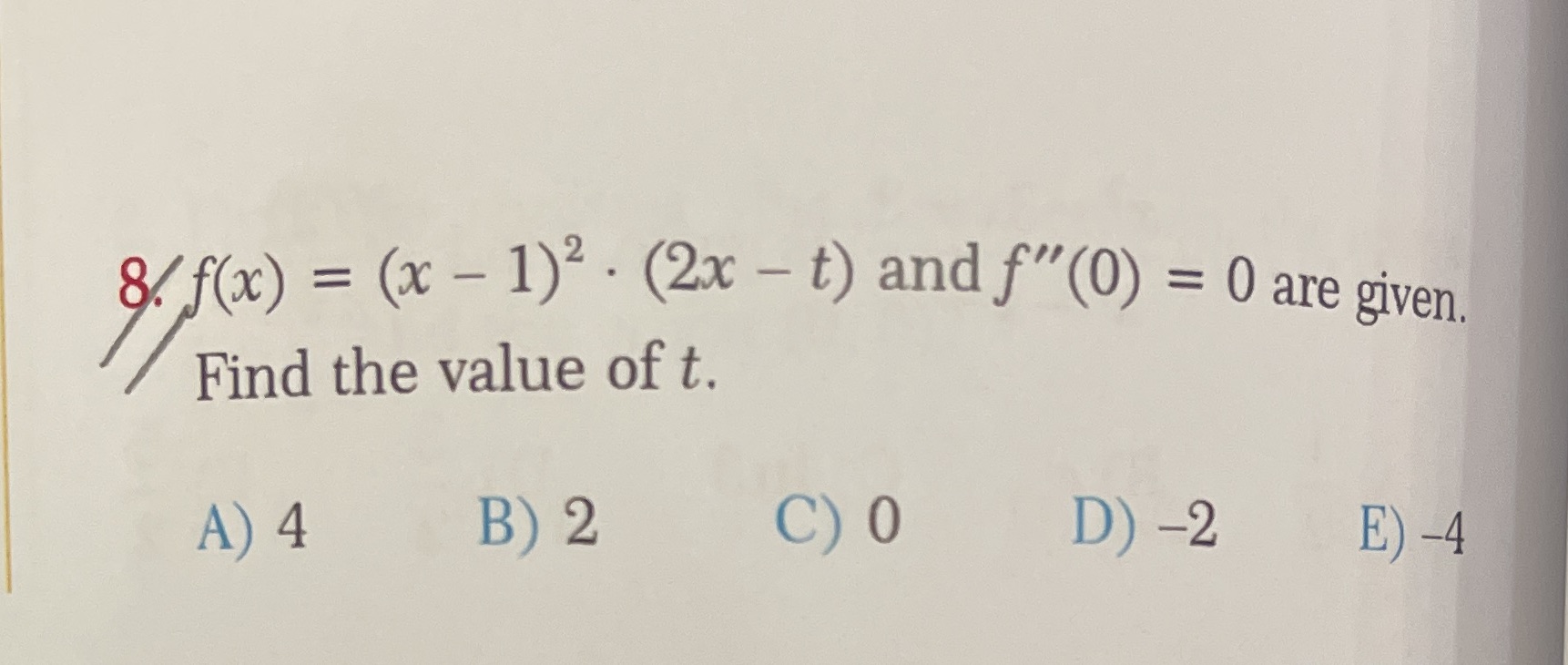  8. f(xc) = (x - 1)2 . (2x - t) and