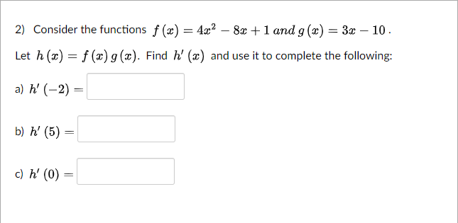 landg (x) = 3x -10. Let h () = f (x) g