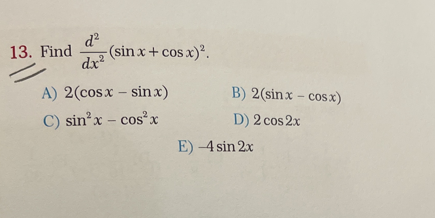 cosx) D) 2 cos2x E) 4 sin 2x