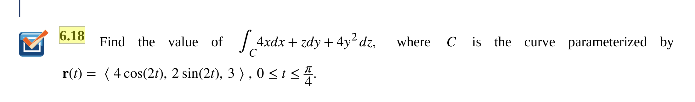 Find the value of where C is the curve parameterized by <