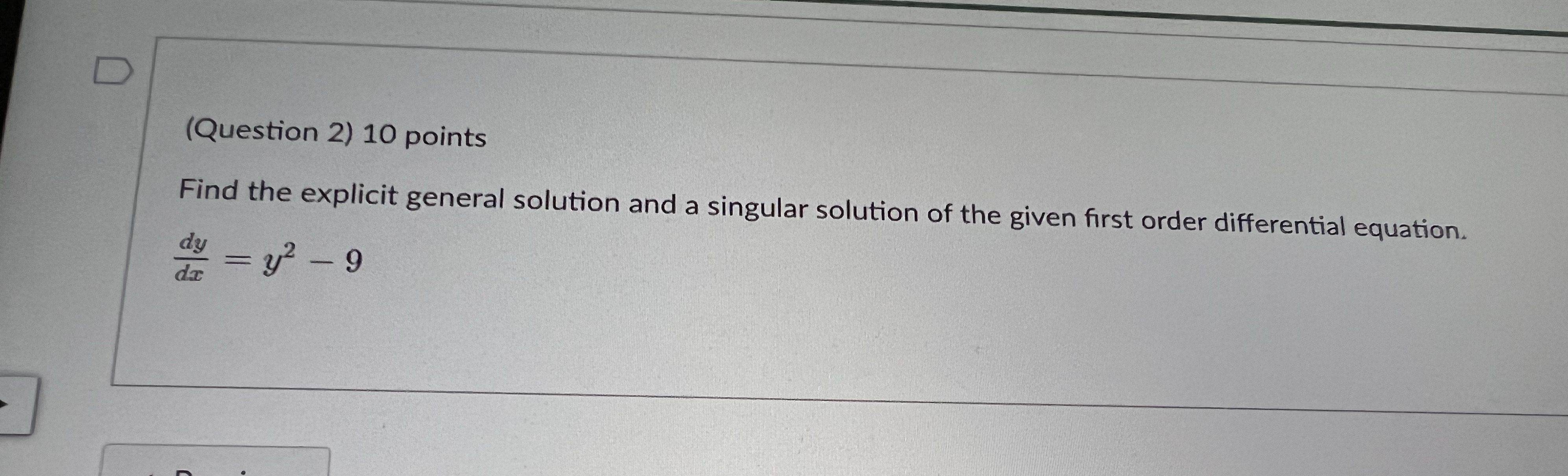 a singular solution of the given first order differential equation. da dy