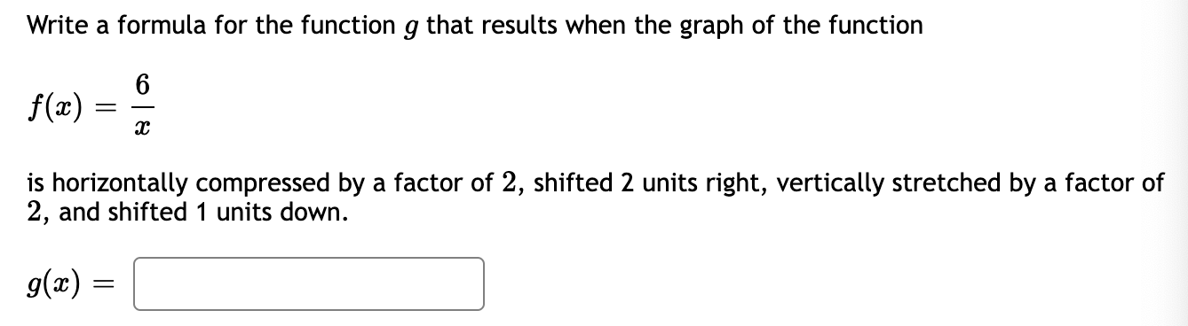 graph of the function is horizontally compressed by a factor of 2,
