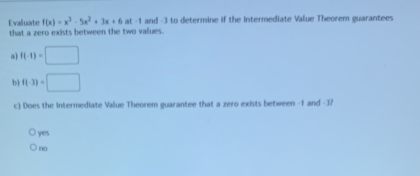 -1 and -3 to determine if the Intermediate Value Theorem guarantees that