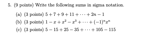 in sigma notation. (a) (3 points) 5 +7+9+ 11 + . .