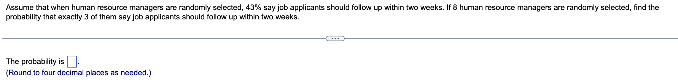 Assume that when human resource managers are randomly selected, 43% say