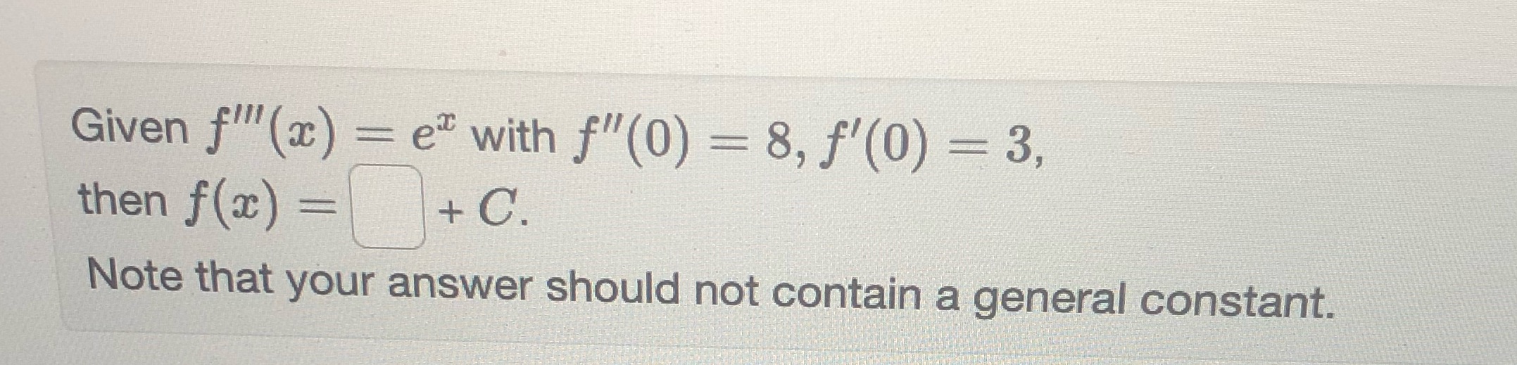  f(x)= ? +C Given fill (a) = e" with f"(0) =