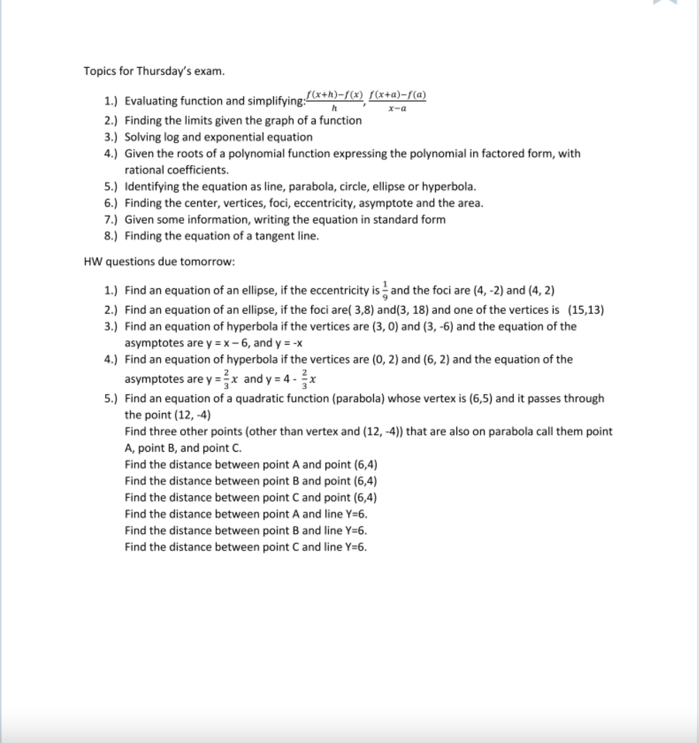 Topics for Thursday's exam. 1.) Evaluating function and simplifyingw, W 2.)