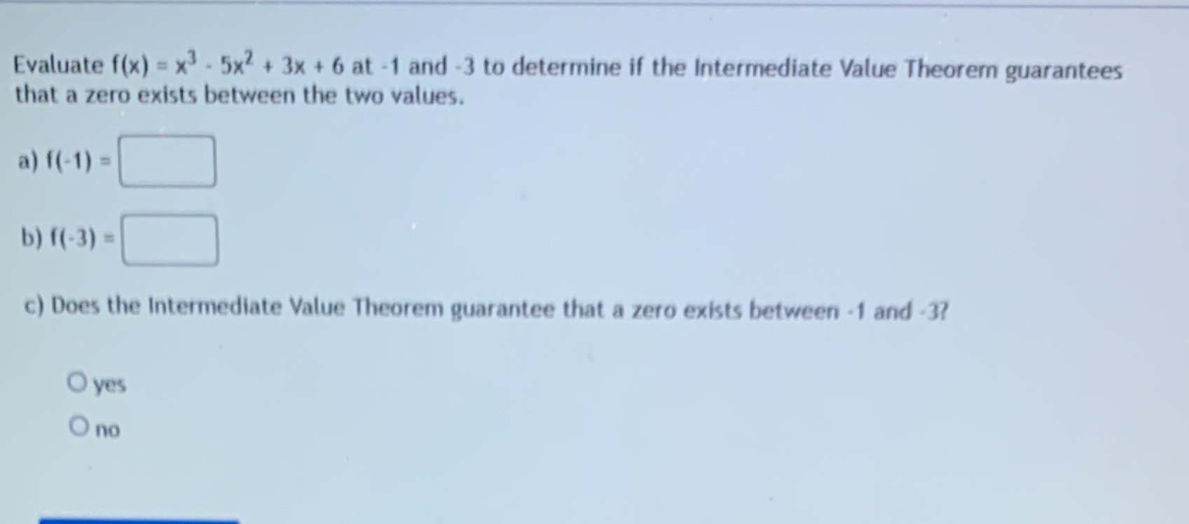  Evaluate f(x) = x3 - 5x2 + 3x + 6 at
