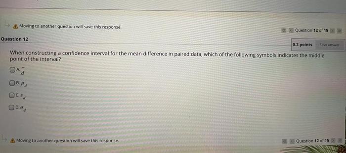 Moving to another question will save this response. Question 12 of