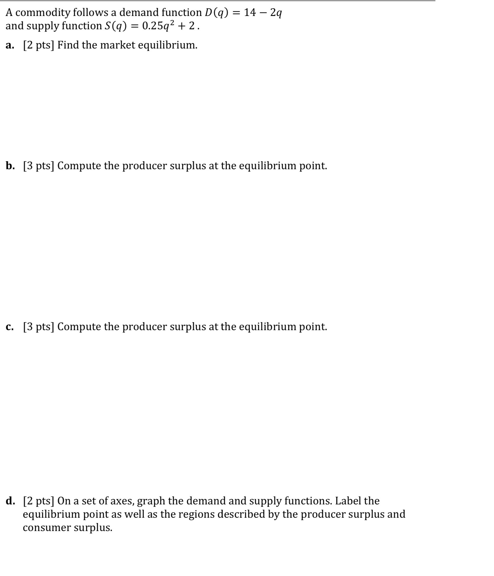 and supply function 5 (q) = 0.2 Sq2 + 2 . a.