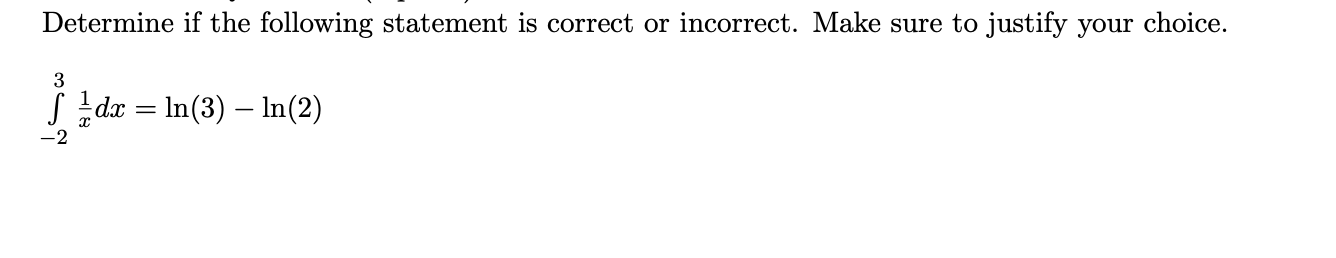 to justify your choice. Idx = In(3) - In(2) -2Suppose you have