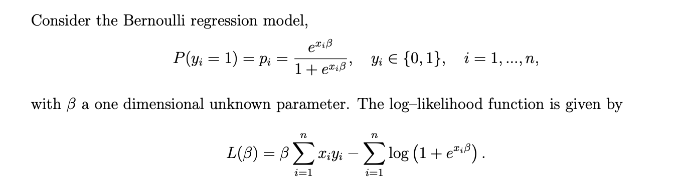  Consider the Bernoulli regression model, exiB P(yi = 1) = Pi