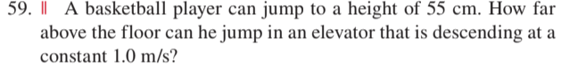lake? 59. II A basketball player can jump to a height of