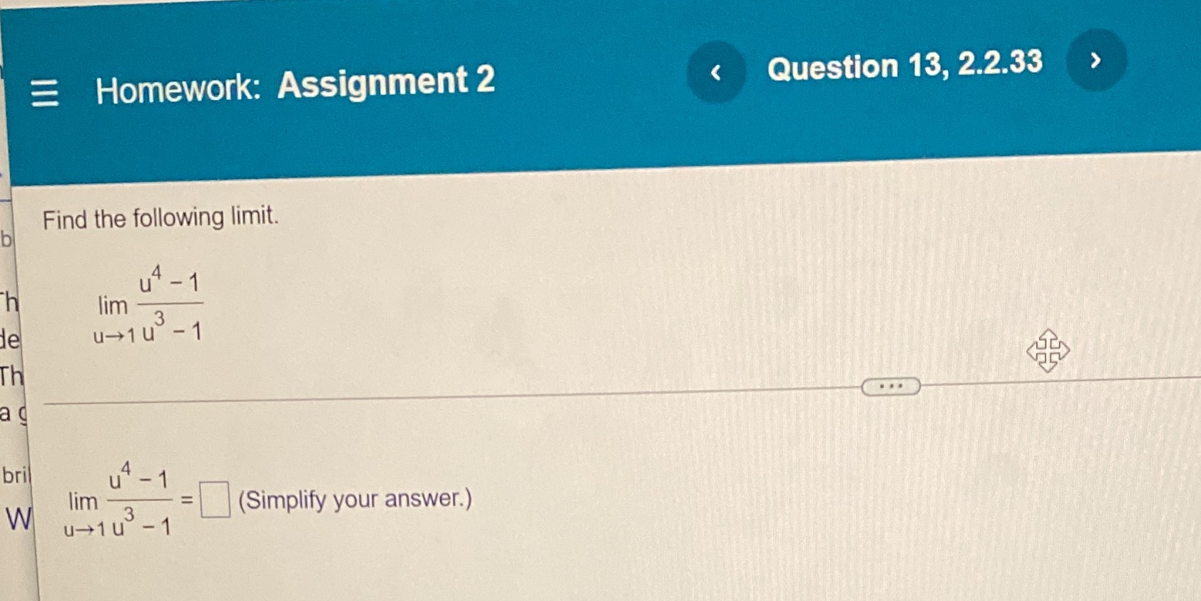 Homework: Assignment 2 Find the following limit. b u4 - 1