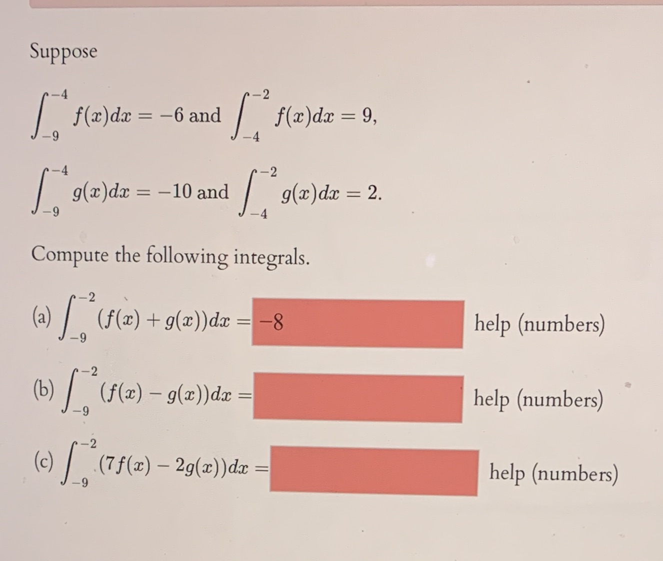 Suppose - 2 f(x)da = -6 and f(x) dx = 9,