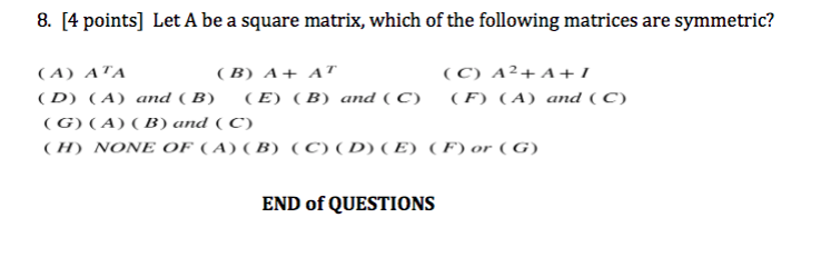  8. [4 points] Let A be a square matrix, which of
