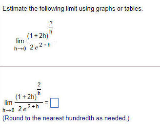 lim h-0 2+2+h (1 + 2hj lim h-0 2e2+h 'Round to the