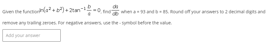 da Given the functionIn(a2 + 62) + 2tan-10 a = 0,