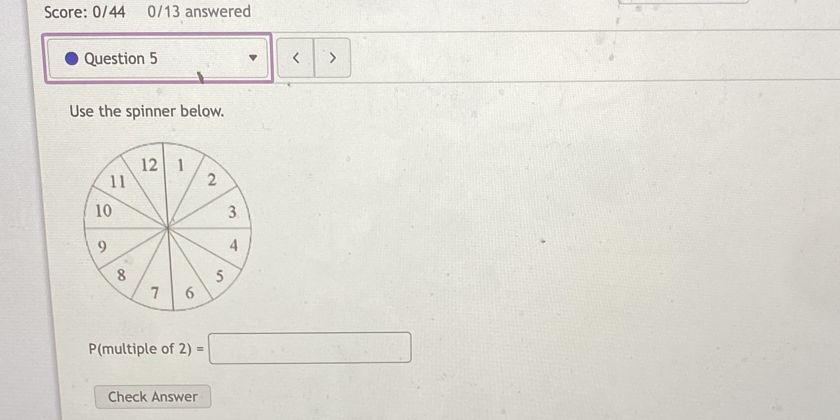  Please explain how to get answer Score: 0/44 0/13 answered Question