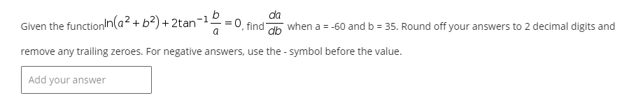 oh when a = -60 and b = 35. Round off your