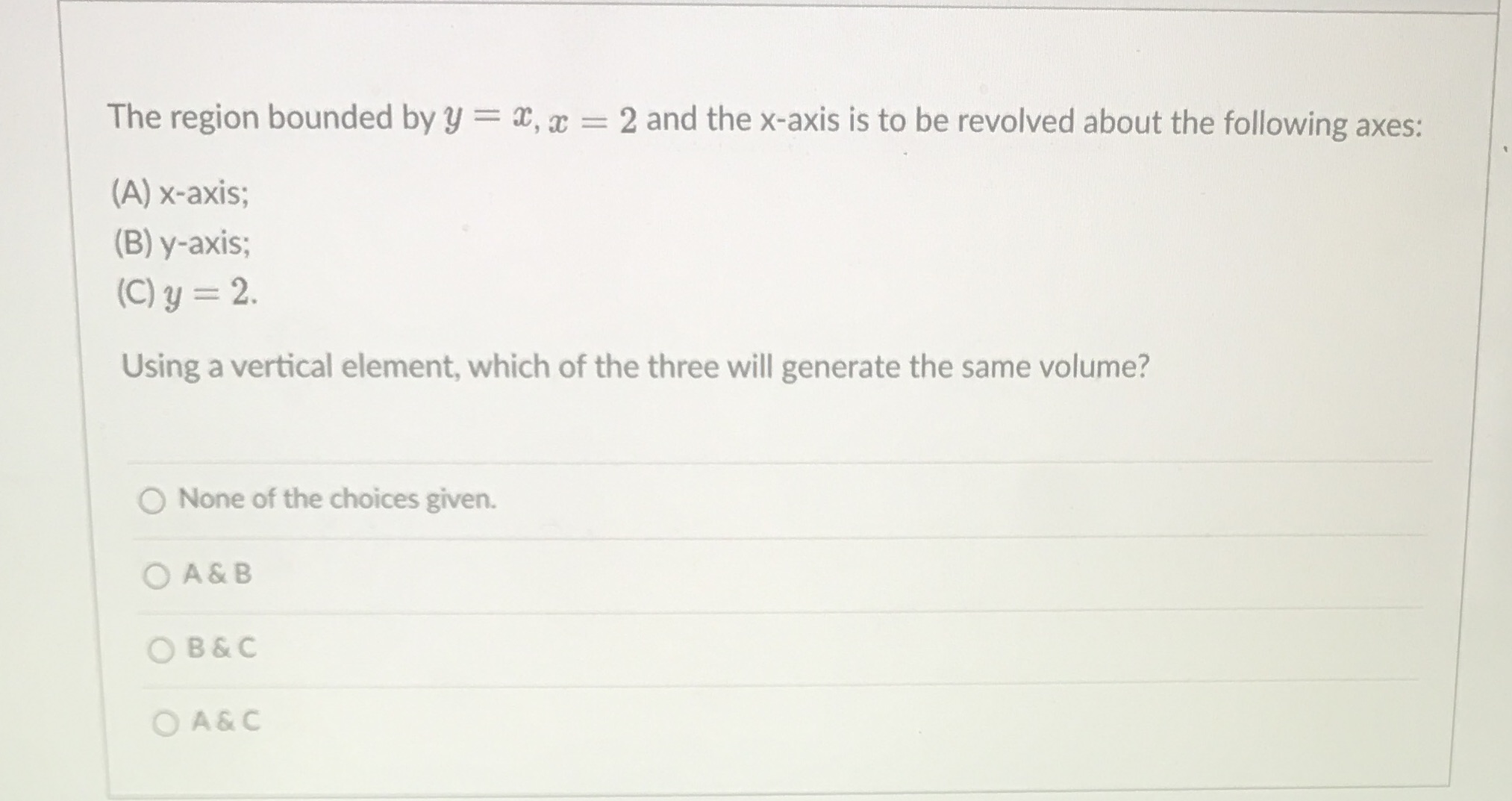 the x-axis is to be revolved about the following axes: (A) x-axis;