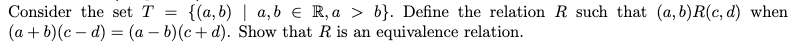 R, a > b}. Define the relation R such that (a, b)