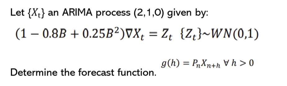 - 0.8B + 0.25B2) VXt = Zt {Z }~WN(0,1) 0 