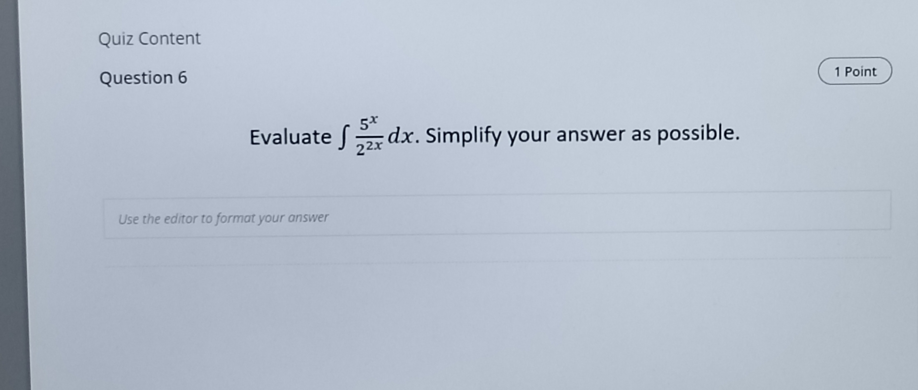 Answer asap Quiz Content Question 6 1 Point 5x Evaluate S