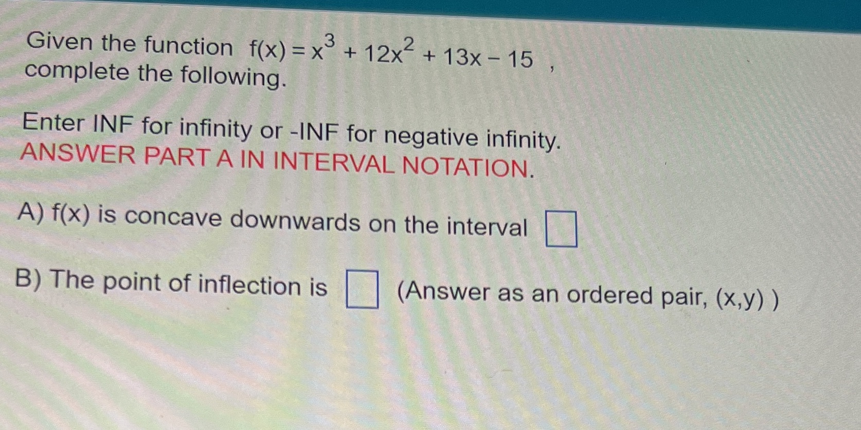  Given the function f(x) = x 3+ 12x + 13x-15, complete