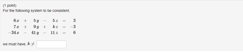 (1 point) For the following system to be consistent, + 5y