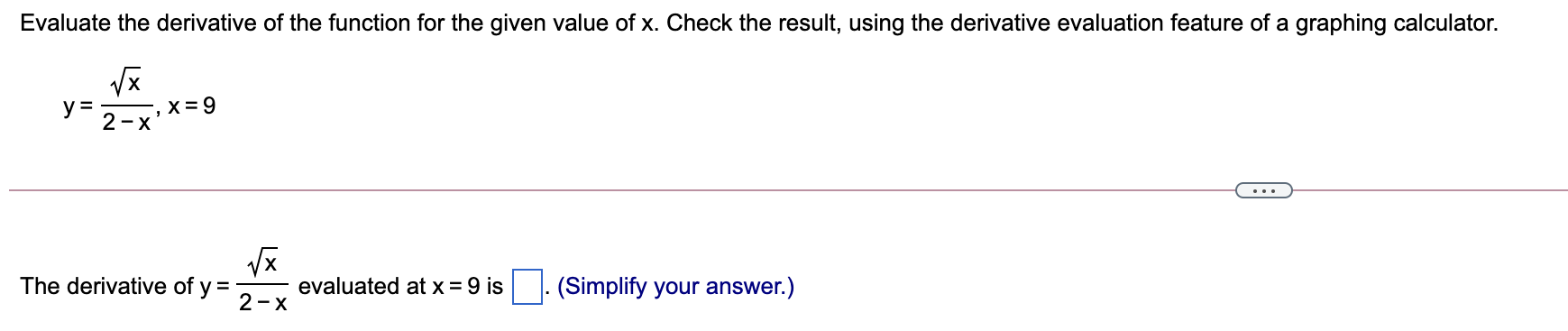 Evaluate the derivative of the function for the given value of