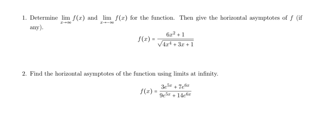  1. Determine lim f(x) and lim f(x) for the function. Then