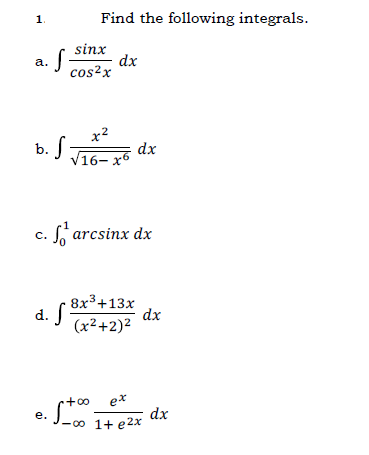 Find the following integrals. a f sinx dx cos2x dx 16 X
