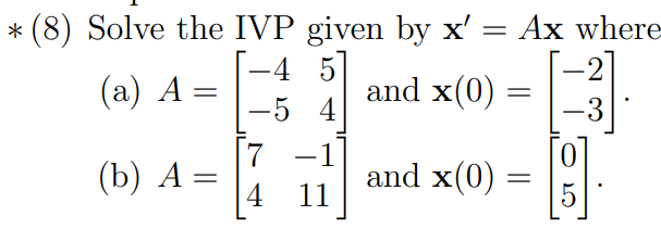 * (8) Solve the I VP given by x' Ax where 4