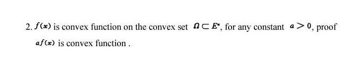  Sol the complete question 2. f(*) is convex function on the