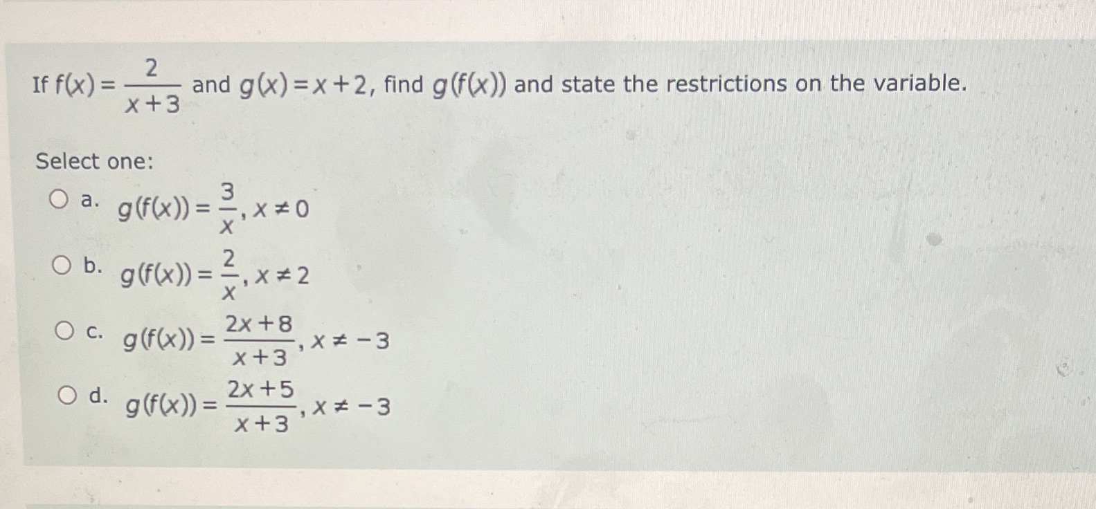 (x) = x +2, find g(f(x)) and state the restrictions on the