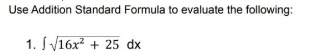 Use Addition Standard Formula to evaluate the following: 1. f 16x2 +
