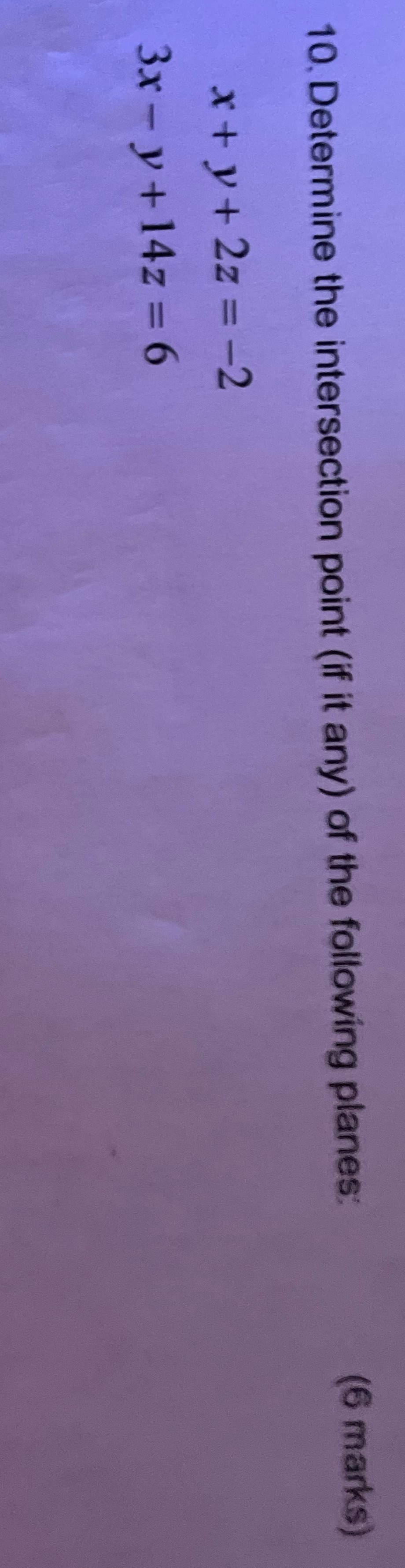  answer fully please 10, Determine the intersection point (if it any)