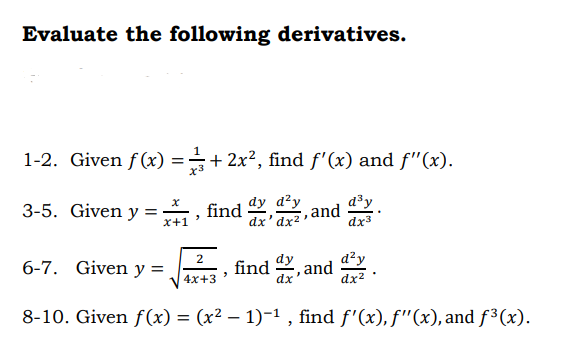 find f'(x) and f"(x). 3-5. Given y = X find dy day