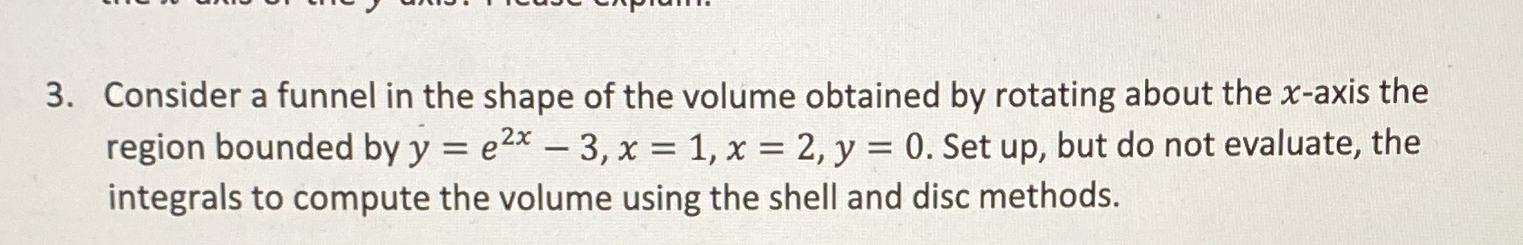 answer clearly. Thank you 3. Consider a funnel in the shape of