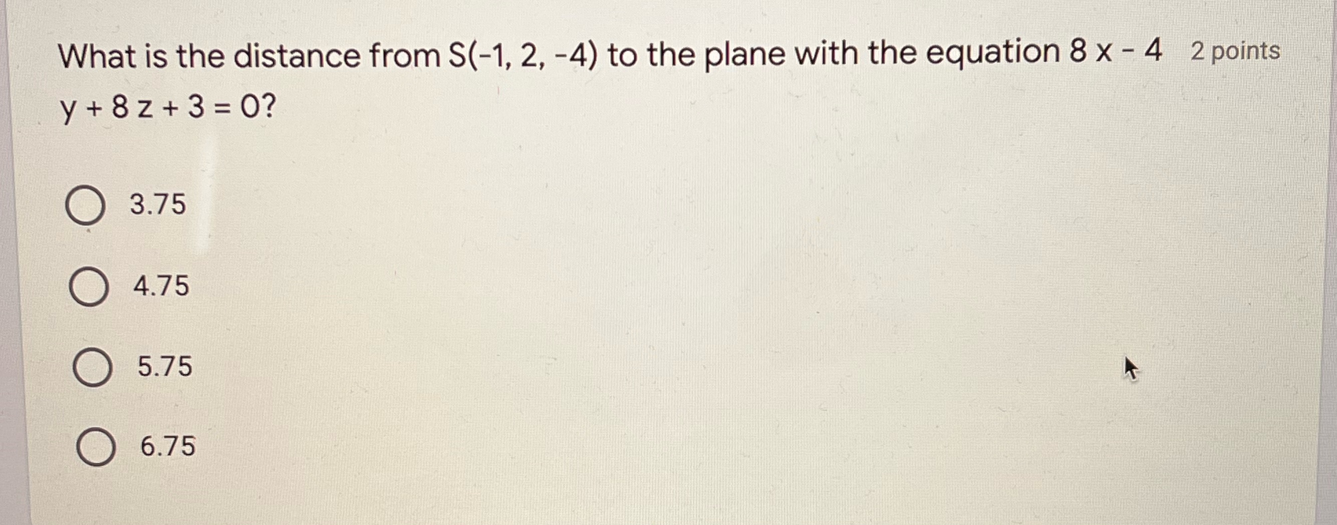distance from S(-1, 2, -4) to the plane with the equation 8