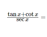  Simplify the trigonometric expression below by writing the simplified form in