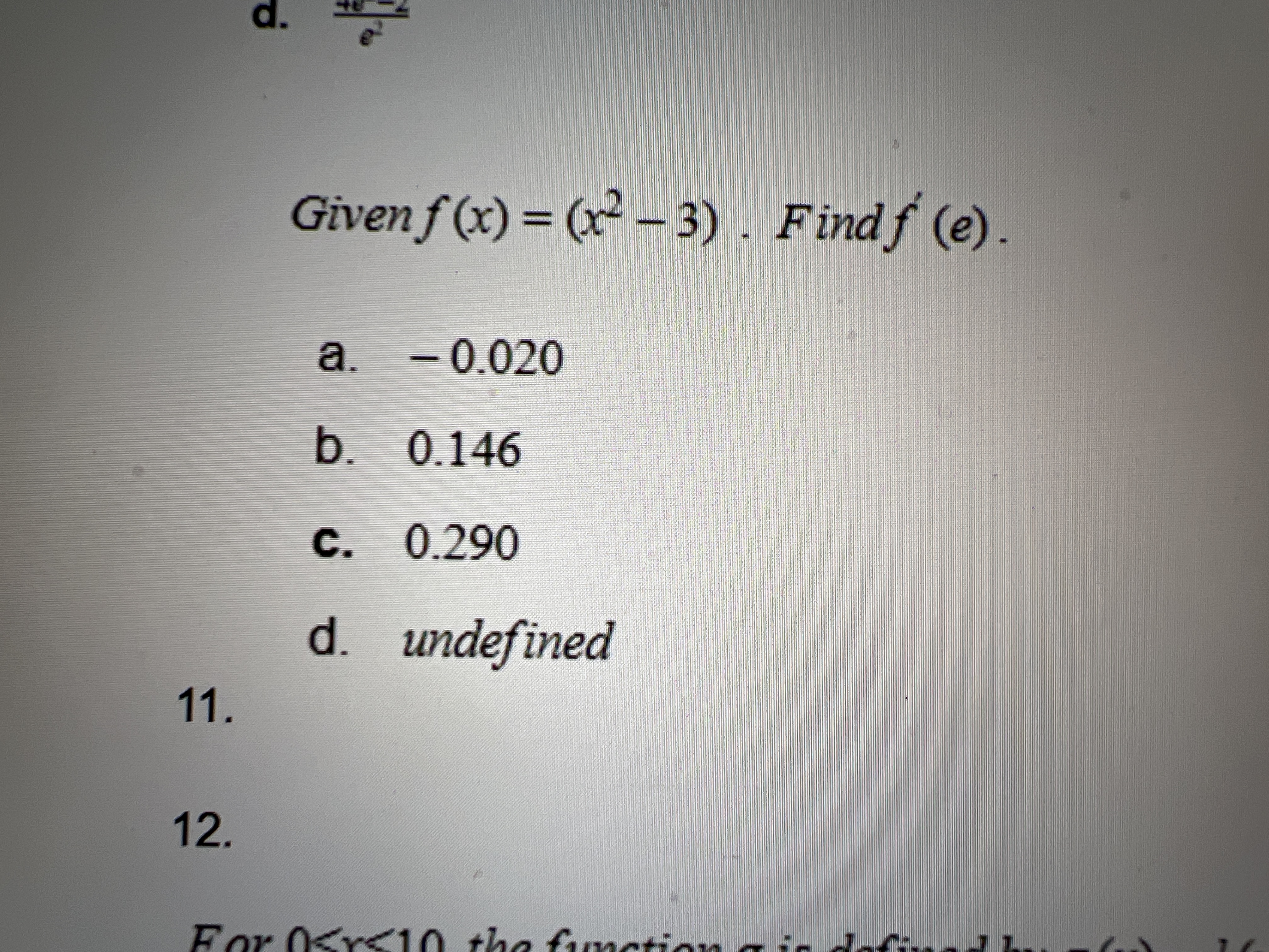  a. Given f (x) = (x2 - 3) . Findf (e).