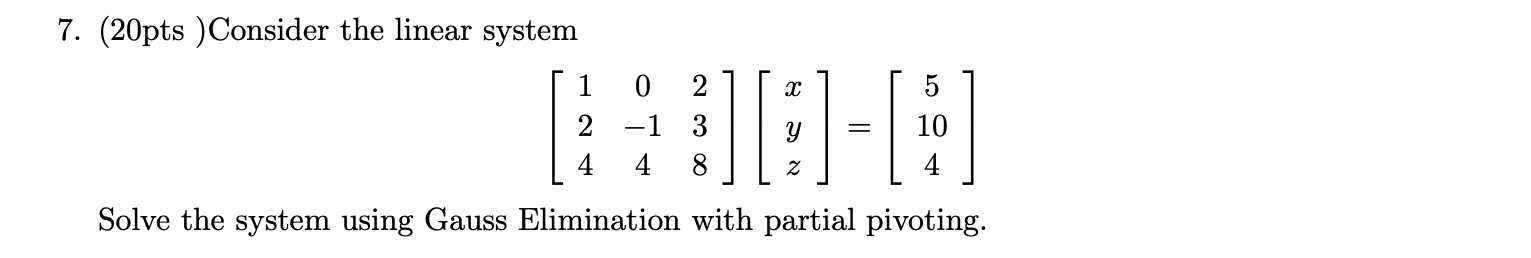 7. (20pts ) Consider the linear system 1 4 o -1 4