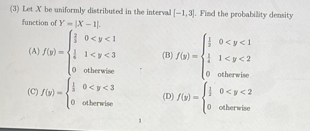 (3) Let X be uniformly distributed in the interval [1,3J. Find the